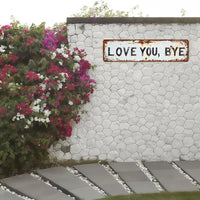 LOVE YOU, BYE – Vintage Metal Wall Sign