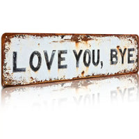 LOVE YOU, BYE – Vintage Metal Wall Sign