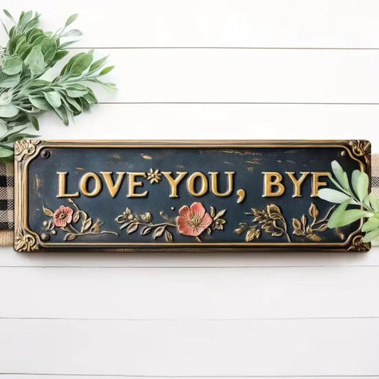 💙 “Love You, Bye” Vintage Floral Wall Plaque